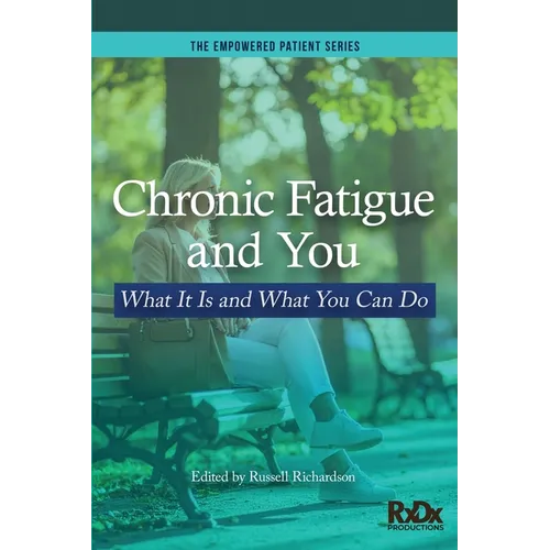 Chronic Fatigue and You: What It Is and What You Can Do