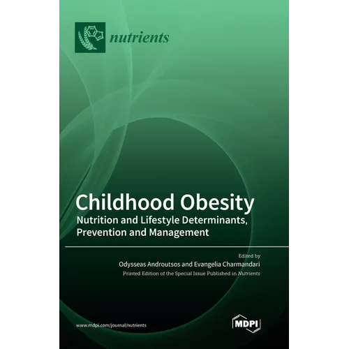 Childhood Obesity: Nutrition and Lifestyle Determinants, Prevention and Management
