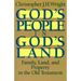 God's People in God's Land: Family, Land, and Property in the Old Testament