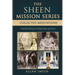 The Sheen Mission Series: COLLECTED MEDITATIONS: A Fourfold Mission of Reparation and Love on the Holy Face, the Blessed Virgin Mary, the Cross, the E