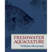Freshwater Aquaculture: A Handbook for Small Scale Fish Culture in North America