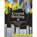 Crystal Healing: The Science and Psychology Behind What Works, What Doesn't, and Why