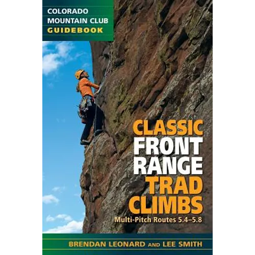 Classic Front Range Trad Climbs: Multi-Pitch Routes 5.4-5.8