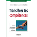 Transférer les compétences: Comment éviter les pertes de compétences stratégiques