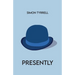 Presently