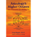 Astrology's Higher Octaves: New Dimensions of a Healing Art