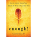 Enough!: How to Liberate Yourself and Remake the World with Just One Word (for Readers of the Art of Saying No)