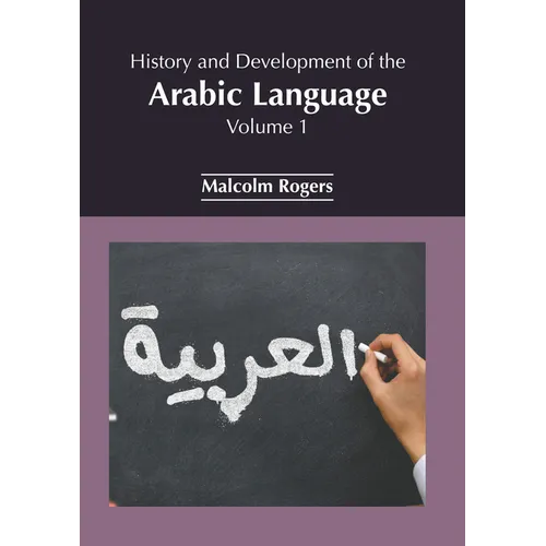 History and Development of the Arabic Language: Volume 1