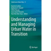 Understanding and Managing Urban Water in Transition