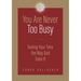 You Are Never Too Busy: Seeing Your Time the Way God Sees Your Time