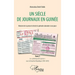 Un siècle de journaux en Guinée. Histoire de la presse écrite de la période coloniale à nos jours Tome 3: Le "printemps de la presse" sous la Deuxième