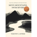 Move Mountains, Swim Rivers: Peace, Power, and Prosperity in the Twenty-First Century