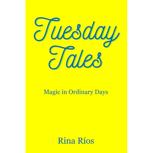 Tuesday Tales: Magic in Ordinary Days