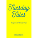 Tuesday Tales: Magic in Ordinary Days