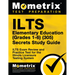 Ilts Elementary Education (Grades 1-6) (305) Secrets Study Guide: Ilts Exam Review and Practice Test for the Illinois Licensure Testing System