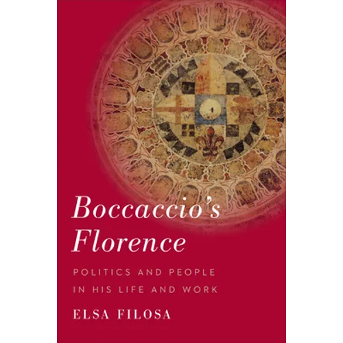 Boccaccio's Florence: Politics and People in His Life and Work