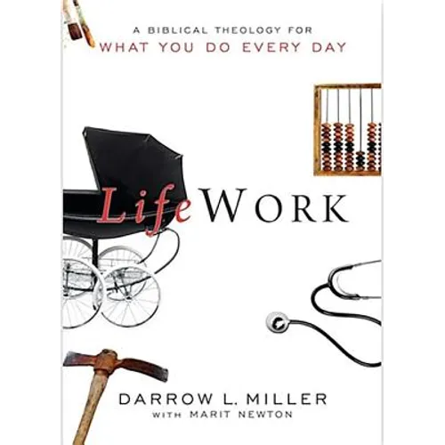 Lifework: A Biblical Theology for What You Do Every Day