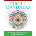 Circle Mandalas: Coloring Pages for Kids and Kids at Heart