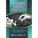 Winning Divorce Strategies: Intelligent and Aggressive Representation for Every Person Going Through Divorce or Custody Proceedings in the State O