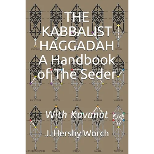 The Kabbalist Haggadah: A Handbook Of The Seder: With Kavanot