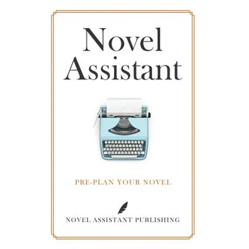 Novel Assistant: Pre-Plan Your Novel