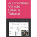 Autonomous Vehicle Lidar: A Tutorial