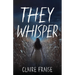 They Whisper: Book 2 of the They Stay Series