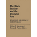 The Black Teacher and the Dramatic Arts: A Dialogue, Bibliography, and Anthology