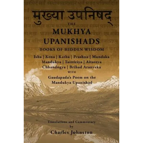 The Mukhya Upanishads: Books of Hidden Wisdom