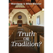 Truth or Tradition?