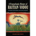 Transatlantic History of Haitian Vodou: Rasin Figuier, Rasin Bwa Kayiman, and the Rada and Gede Rites