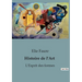 Histoire de l'Art: L'Esprit des formes