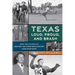 Texas Loud, Proud, and Brash: How Ten Mavericks Created the Twentieth-Century Lone Star State