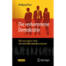 Die Verkommene Demokratie: Wie Man Regiert, Ohne Sich Vom Volk Reinreden Zu Lassen