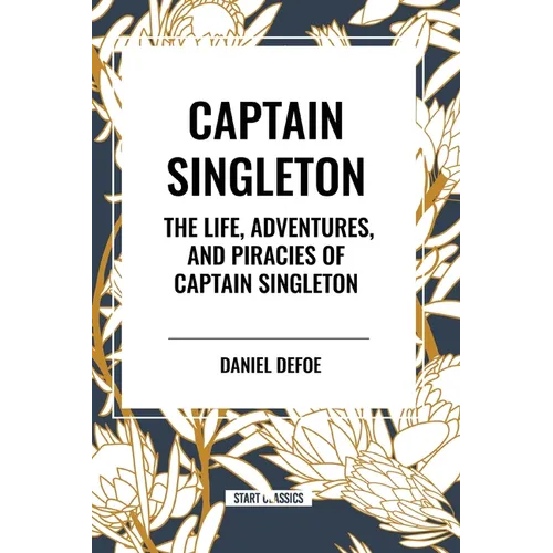 Captain Singleton: The Life, Adventures, and Piracies of Captain Singleton