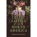 Pagan Portals - Celtic Fairies in North America