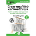 GuíaBurros Crear una Web en WordPress: Todo lo que debes saber para crear tu própia Web en WordPress