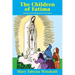 The Children of Fatima: And Our Lady's Message to the World