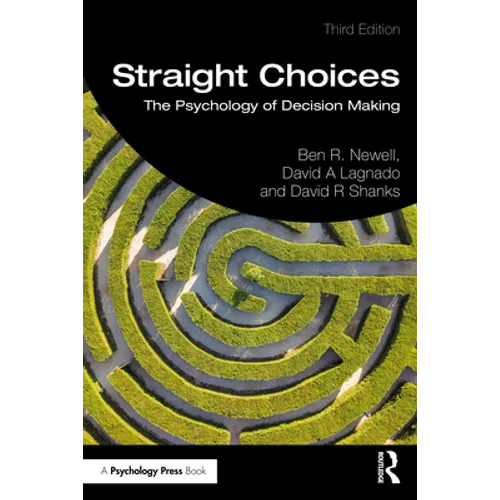 Straight Choices: The Psychology of Decision Making