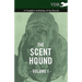 The Scent Hound Vol. I. - A Complete Anthology of the Breeds