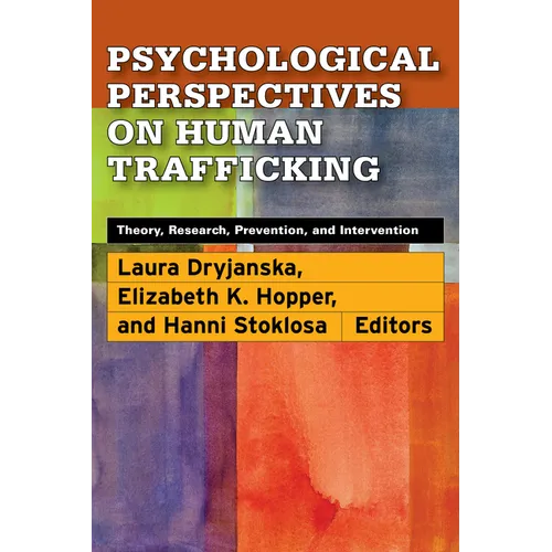 Psychological Perspectives on Human Trafficking: Theory, Research, Prevention, and Intervention