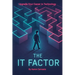The IT Factor: Upgrade Your Career in Technology