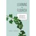 Learning to Flourish: A Philosophical Exploration of Liberal Education