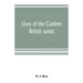 Lives of the Cambro British saints, of the fifth and immediate succeeding centuries, from ancient Welsh & Latin mss. in the British Museum and elsewhe