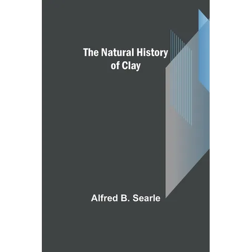 The Natural History of Clay