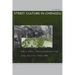 Street Culture in Chengdu: Public Space, Urban Commoners, and Local Politics, 1870-1930