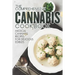 The Comprehensive Cannabis Cookbook: Medical Cannabis Recipes for Delicious Edibles