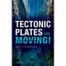 The Tectonic Plates Are Moving!