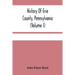 History Of Erie County, Pennsylvania (Volume I)