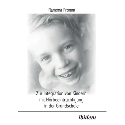 Zur Integration von Kindern mit Hörbeeinträchtigung in der Grundschule.